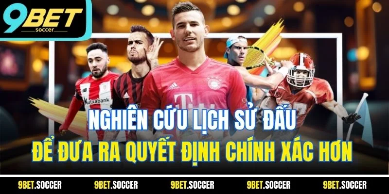 Nghiên cứu lịch sử đấu để đưa ra quyết định chính xác hơn 